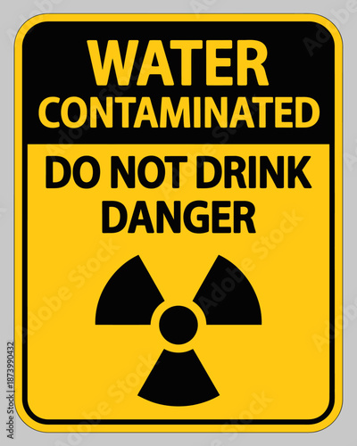 Warning Sign for Contaminated Water Do Not Drink Danger