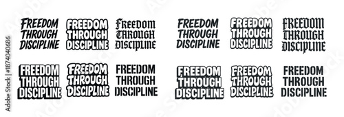 Different typography styles: freedom through discipline text variations