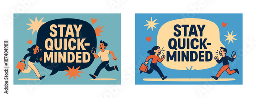 Cartoon characters running with phones: stay quick-minded message