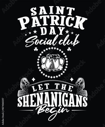 Saint Patrick day Social club Let the shenanigans begin graphic design