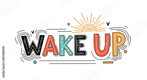 Vibrant and playful 'Wake Up' lettering with colorful patterns and a rising sun doodle perfect for a motivational morning message.
