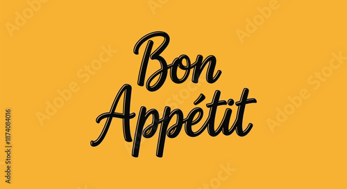 Elegant black cursive script spelling out the French phrase Bon Appétit which means enjoy your meal on a warm yellow background.