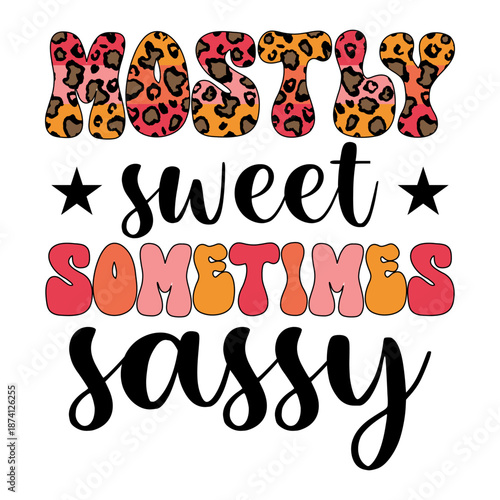 Mostly Sweet Sometimes Sassy