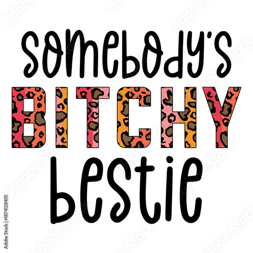 Somebody's Bitchy Bestie