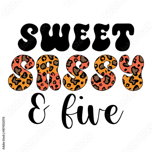 Sweet Sassy & Five