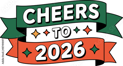 Celebratory banner graphic reads Cheers To 2026 with green and orange ribbons and sparkling accents representing future success and new beginnings.