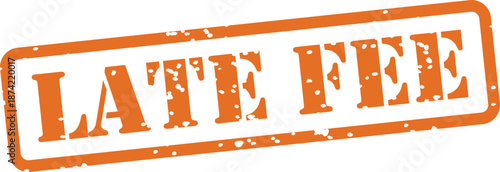 Orange grunge style late fee stamp