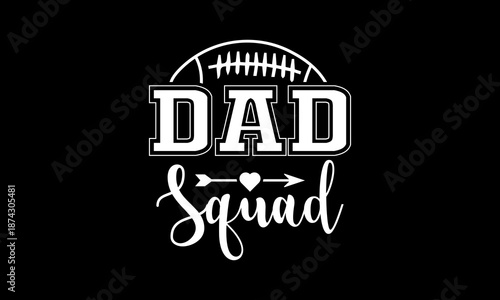 Dad squad t-shirt Printable Design Cut File for Cricut and Silhouette