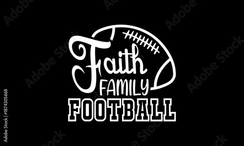 Faith family football t-shirt Printable Design Cut File for Cricut and Silhouette