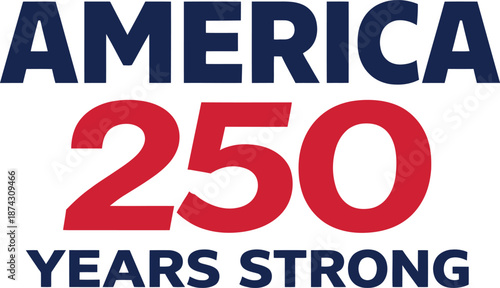 America 250 Years Strong Anniversary Patriotic Text Design
