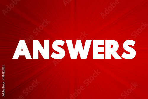 ANSWERS - a solution to a problem or dilemma, text concept background