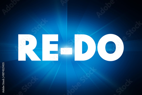 Re-Do - do something again or differently, text concept background