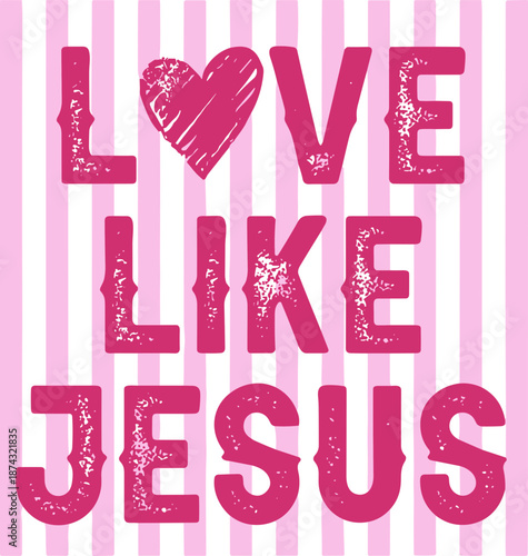 Love Like Jesus SVG PNG, Red Valentine SVG, Love Like Jesus Heart SVG PNG