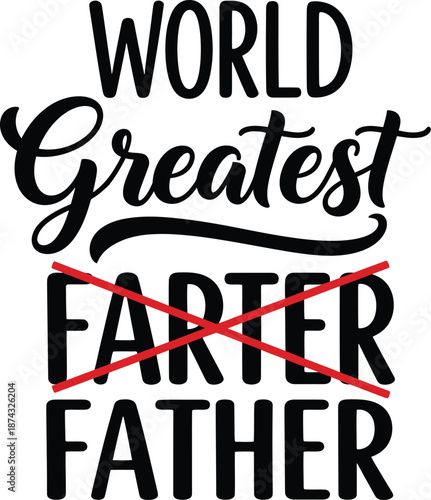World Greatest Farter Father – Humorous Dad Quote Graphic