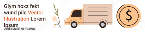Logistics, finance, delivery, shipping, e-commerce, monetary services. Illustration of a truck, dollar sign and floral detail. Logistics and finance concept commerce and transactions