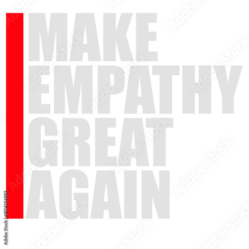 Make Empathy Great Again Political Statement Hope