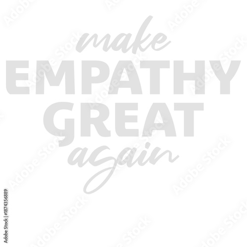 Make Empathy Great Again Political Statement Hope