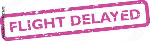 Flight delayed sign with pink stamp