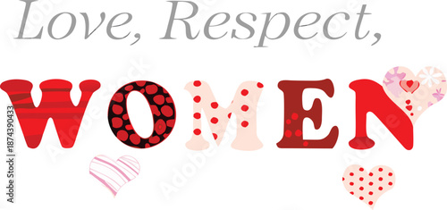 Valentine's day typographic poster with 'love respect women' text and heart designs