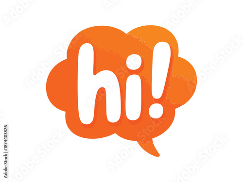 Vector of a orange speech bubble with the word hi in white letters, symbolizing communication and greetings