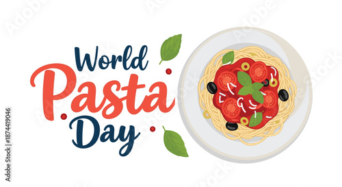 World pasta day graphic design featuring a top view of a plate of spaghetti with tomato sauce, olives, and basil on a white background.