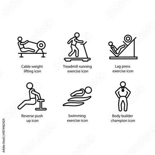 Cable weight lifting, Treadmill running, Lag press, Reverse push up, Swimming, Body builder champion, icon