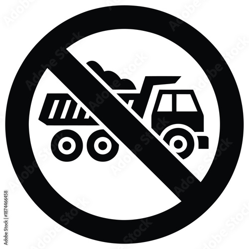 Black and white prohibition symbol with a dump truck inside indicating no dumping or heavy vehicle entry allowed for traffic management
