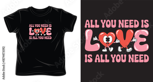 All you need is love cute anthropomorphic heart character t-shirt design with rounded bubble letters