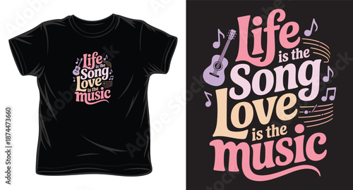 Life is the song love is the music creative lettering vector concept