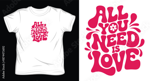 Retro groovy style typography design with phrase all you need is love for t-shirt print