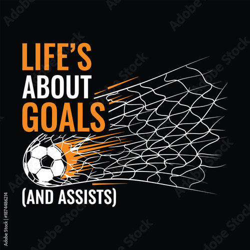 Life's About Goals And Assists, Motivational Soccer Ball in Net Vector