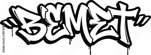 Black and white graffiti letters spelling B E M E T with dripping paint effect text