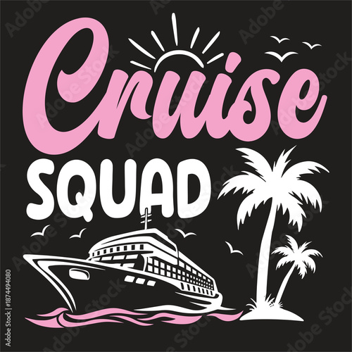 Cruise Squad Vacation Typography Design with Cruise Ship and Tropical Palm Illustration
