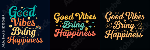 ai176821280832_Good Vibes Bring Happiness 3.eps