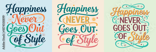 ai176819530219_Happiness Never Goesout of Style 3.eps