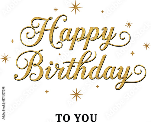Golden Happy Birthday to you elegant calligraphy script with glitter texture and shining stars for luxury celebration designs.