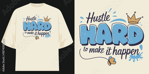 hustle hard to make it happen motivational gym fitness t shirt design apparel print on demand graphic tee shirt vector illustration artwork