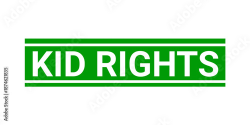 Kid rights grungy rubber stamp seal vector. Green kid rights stamp seal. 