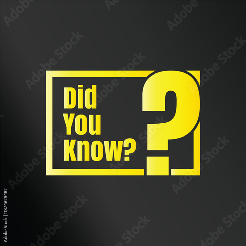 Did you know fun fact question icon illustration design, Have you heard yet sign illustration template, Do you know explanation and education sign
