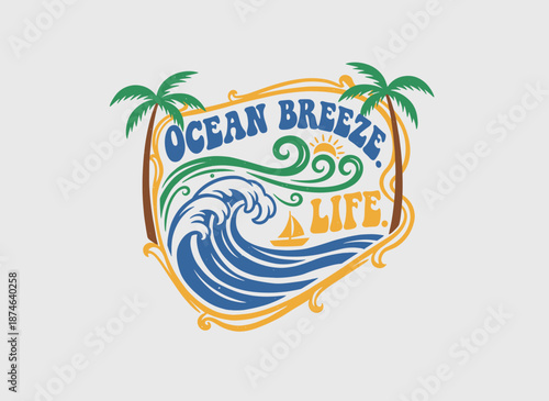 Beach vibes artwork for t shirt, poster, sticker. Ocean Breeze Life typography slogan design. Tropical palm trees and ocean wave artwork. Summer good