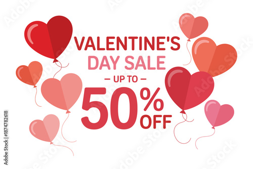 A Valentine's Day sale advertisement with heart-shaped balloons and up to 50 percent off