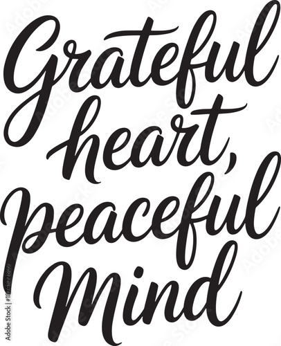 Grateful heart peaceful mind inspirational typography quote design for home decor wall posters