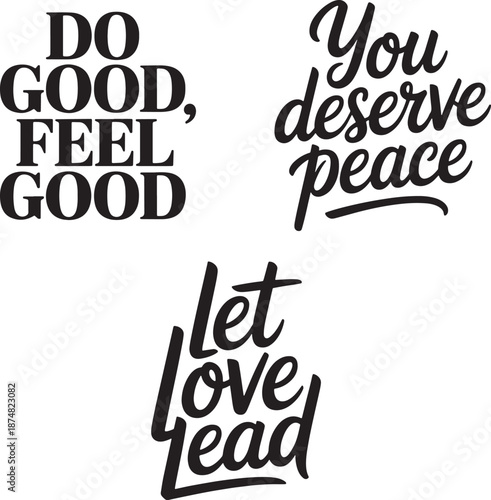 Set of inspirational and positive life quotes do good feel good let love lead you deserve peace