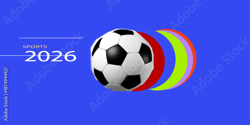 Soccer banner 26, bright colors, vector illustration. Sports competitions in USA, Canada and Mexico 2026