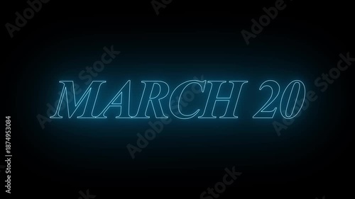 Glowing neon 20 march date text animation on black background. Flickering Neon March 20 Calendar Date Animation