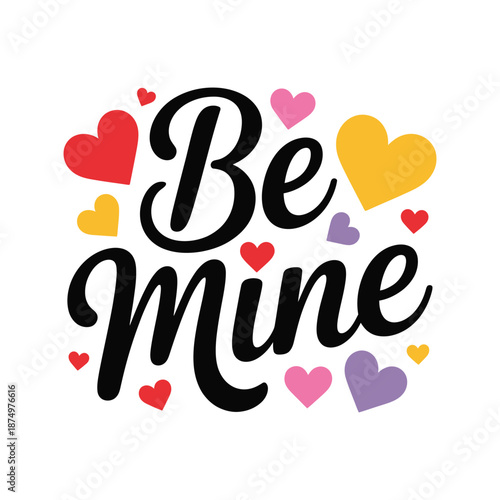 A vibrant and playful graphic displaying the phrase be mine surrounded by colorful heart illustrations