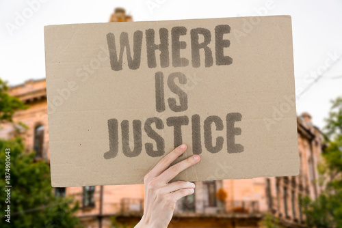 Valokuva "Where Is Justice" Legal remedies appear distant or absent