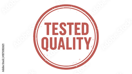 A red stamp with the words tested quality on a white background