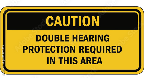 Mandatory warning sign alerting individuals to the requirement for double hearing protection in designated noisy work environments to ensure occupational safety