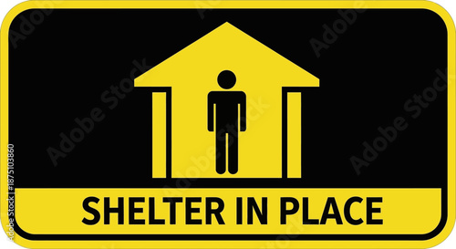 Crucial public safety sign advocating for individuals to shelter in place, ensuring personal protection and community well-being during emergencies